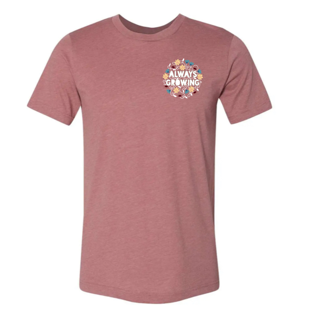 Always Growing T-Shirt