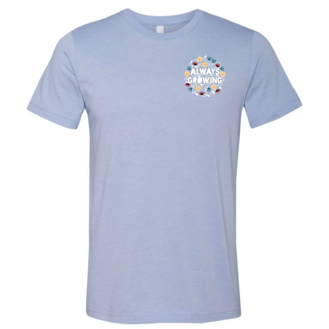 Always Growing T-Shirt