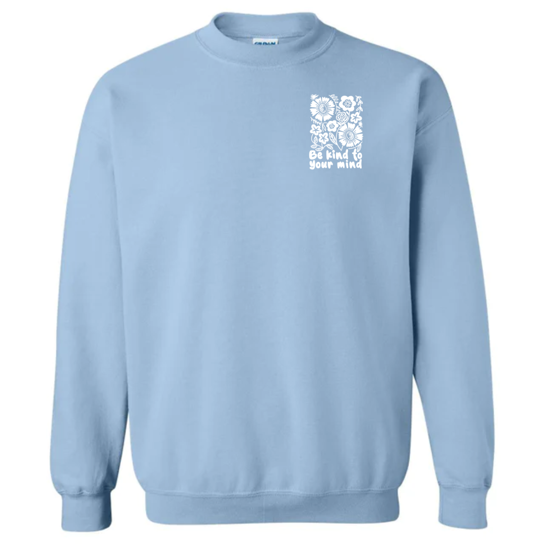 Be Kind to Your Mind Crewneck
